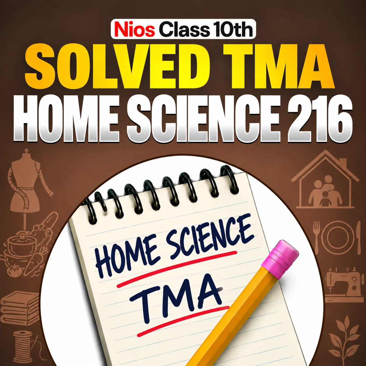NIOS CLASS 10TH Home Science (216) SOLVED TMA In English Medium PDF SESSION 2026 - 27