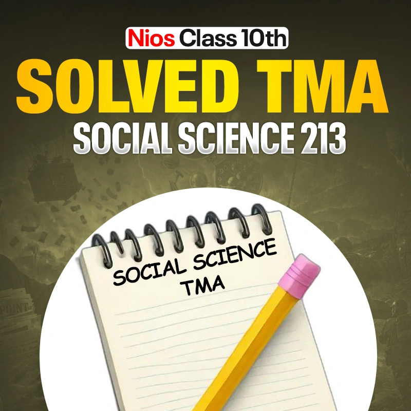 NIOS CLASS 10TH SOCIAL SCIENCE (213) SOLVED TMA In English Medium PDF SESSION 2026-27