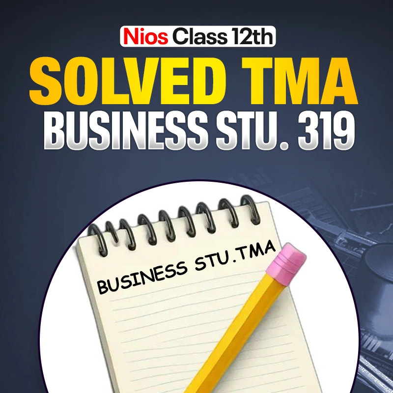 NIOS CLASS 12TH Business Studies (319) SOLVED TMA In Hindi Medium PDF SESSION 2026 - 27