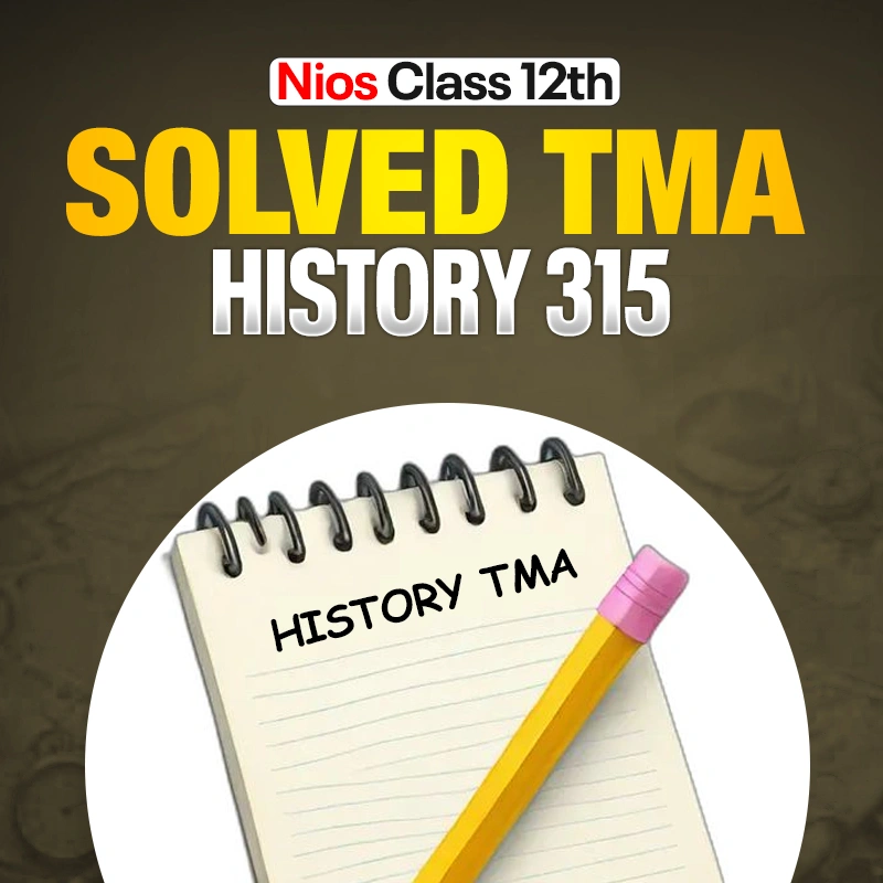 NIOS CLASS 12TH History (315) SOLVED TMA In Hindi Medium PDF SESSION 2026 - 27