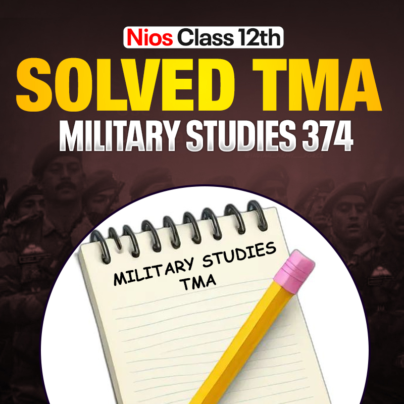 NIOS CLASS 12TH Military Studies (374) SOLVED TMA In Hindi Medium PDF SESSION 2026-27