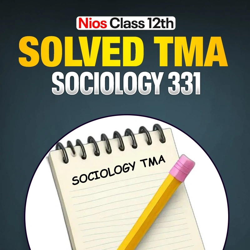 NIOS CLASS 12TH Sociology (331) SOLVED TMA In Hindi Medium PDF SESSION 2026- 27