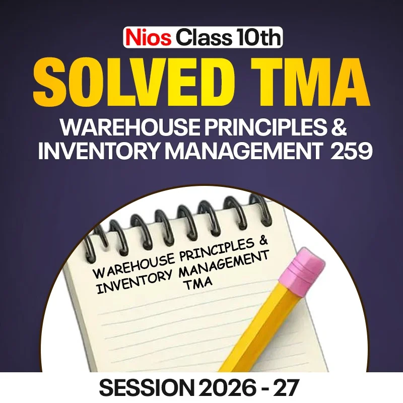 NIOS CLASS 10TH Warehouse Principles & Inventory Management (259) SOLVED TMA in English Medium PDF SESSION 2026 - 27