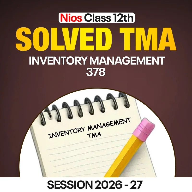NIOS CLASS 12TH Inventory Management (378) SOLVED TMA in English Medium PDF 2026-27